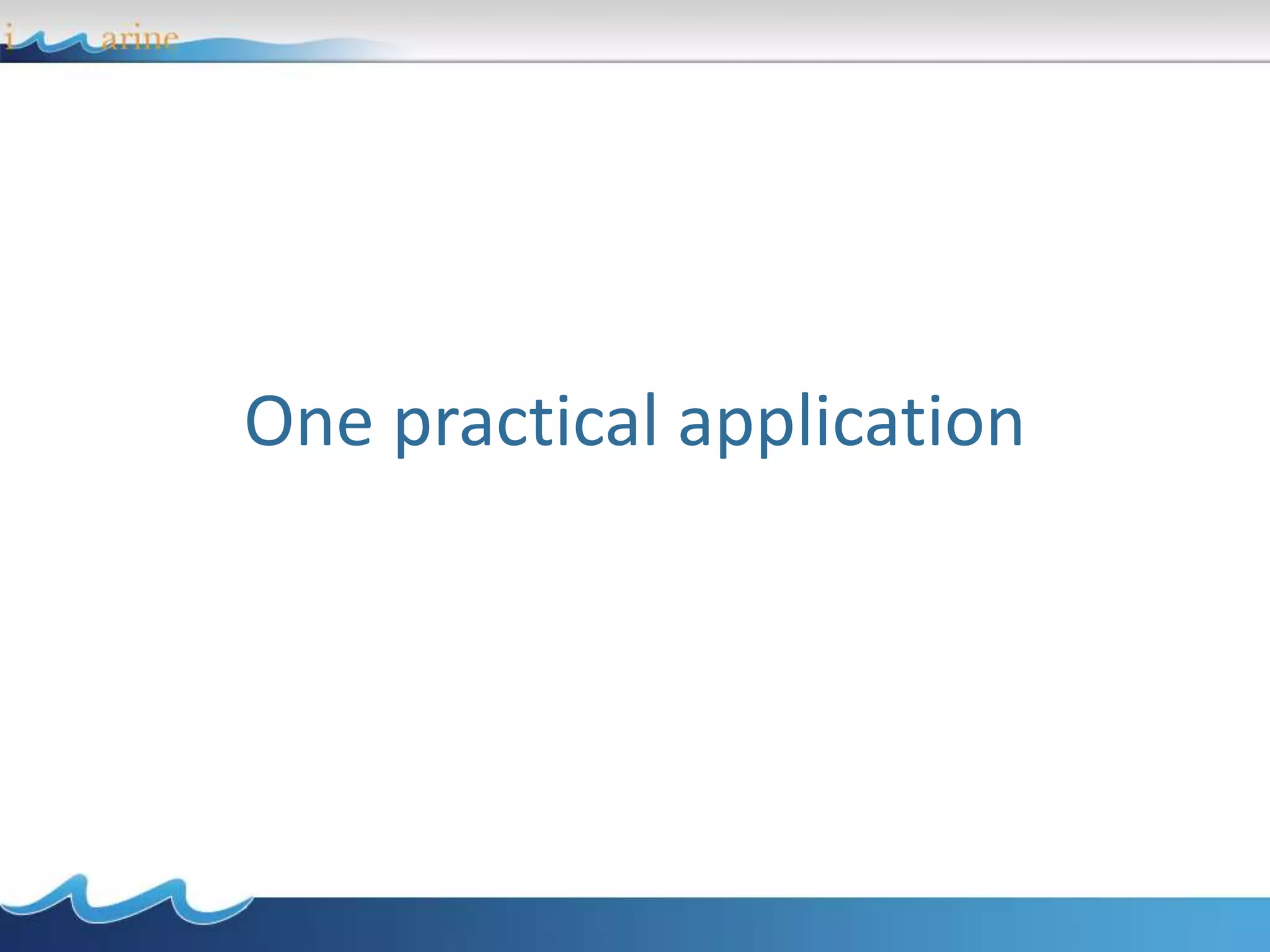 One practical application
 