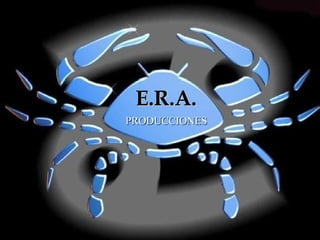 E.R.A. PRODUCCIONES 