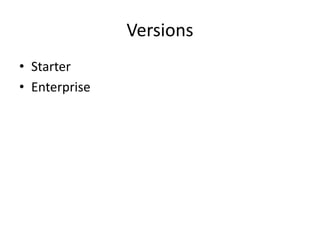Versions
• Starter
• Enterprise
 