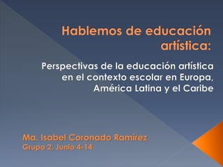 Ma. Isabel Coronado Ramírez
Grupo 2, Junio 4-14
 
