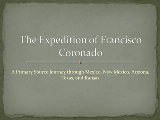 A Primary Source Journey through Mexico, New Mexico, Arizona,
Texas, and Kansas
 