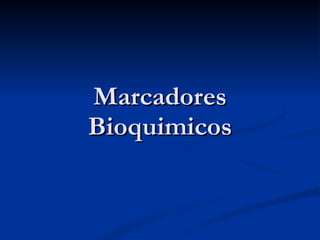 Marcadores Bioquimicos 