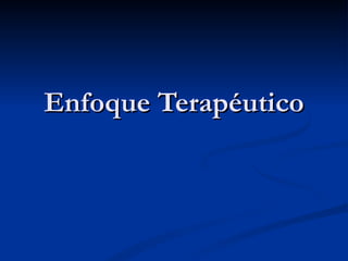 Enfoque Terapéutico 