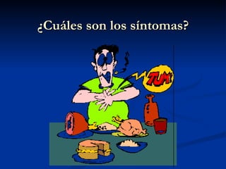 ¿Cuáles son los síntomas? 