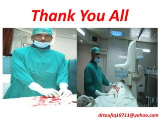 Thank You All
drtoufiq19711@yahoo.com
 