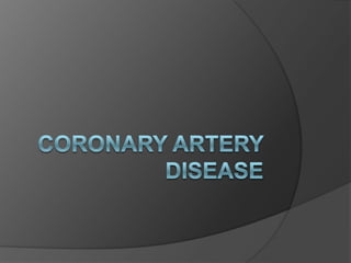 CORONARY ARTERY DISEASE 
