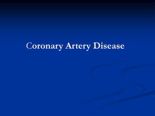 Coronary Artery Disease
 