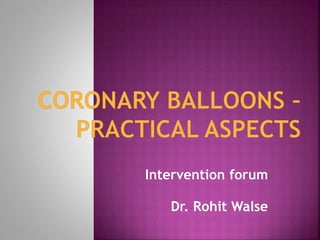 Intervention forum
Dr. Rohit Walse
 