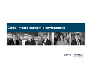 Global macro economic environment
 