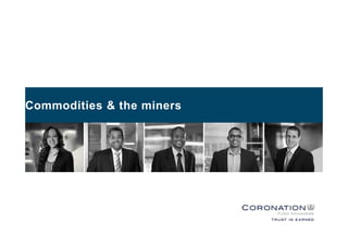 Commodities & the miners
 