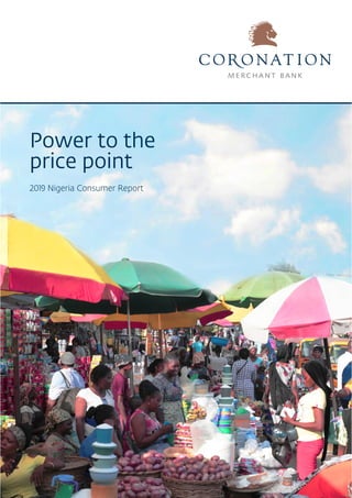 Power to the
price point
2019 Nigeria Consumer Report
 