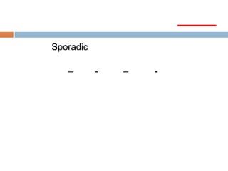 Sporadic
-–-–
 