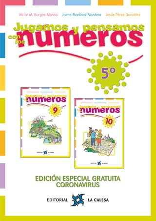 72
Edición Especial Gratuita Cuarentena Coronavirus 5º Educación Primaria
EDICIÓN ESPECIAL GRATUITA
CORONAVIRUS
5º
 