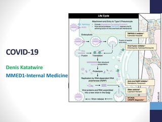 COVID-19
Denis Katatwire
MMED1-Internal Medicine
 