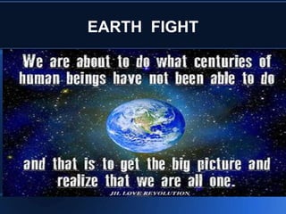 EARTH FIGHT
 