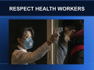 RESPECT HEALTH WORKERS
 