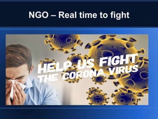 NGO – Real time to fight
 