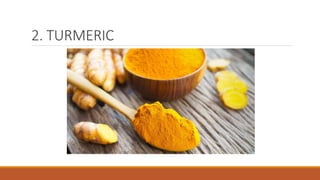 2. TURMERIC
 