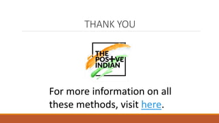 THANK YOU
For more information on all
these methods, visit here.
 