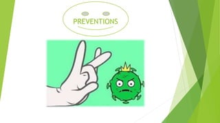 PREVENTIONS
 