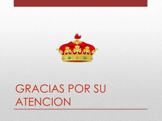 GRACIAS POR SU
ATENCION

 