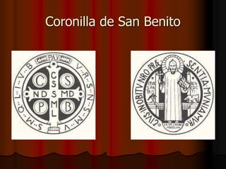 Coronilla de San Benito 
 