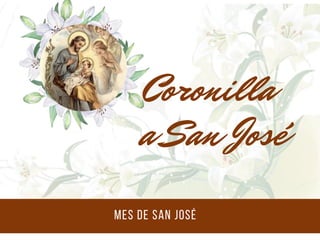 Coronilla
a San José
MES DE SAN JOSÉ
 