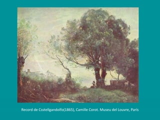 Record de Csstellgandolfo(1865), Camille Corot. Museu del Louvre, París 