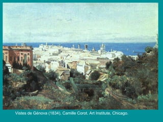Vistes de Génova (1834), Camille Corot. Art Institute, Chicago. 