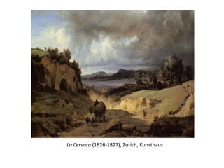 La Cervara (1826-1827), Zurich, Kunsthaus
 