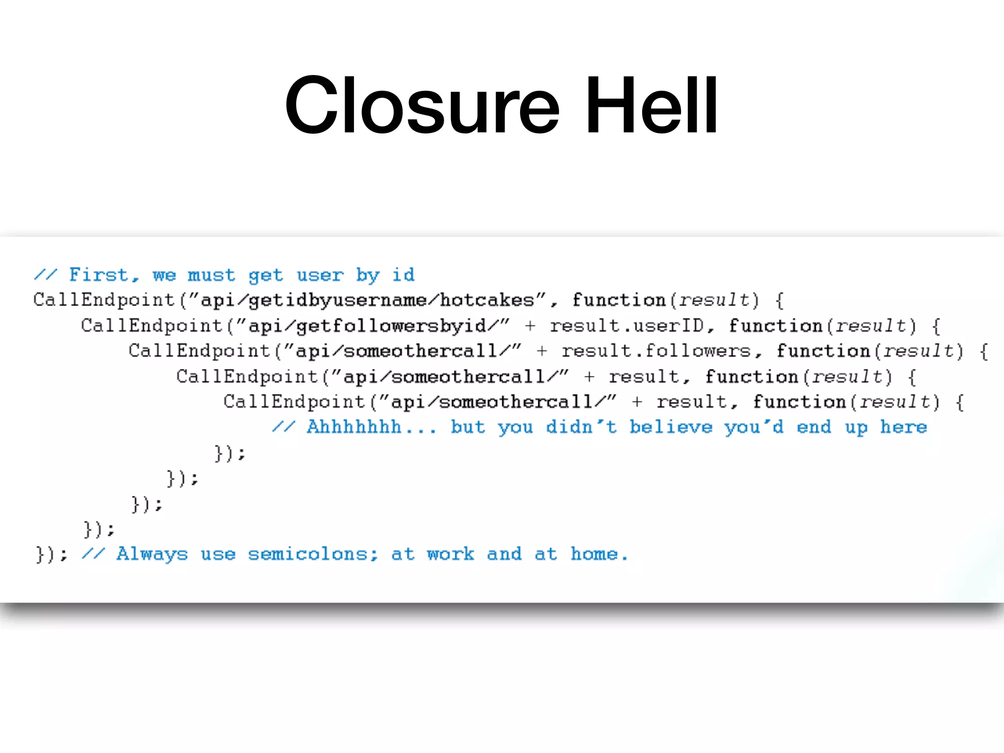 Closure Hell