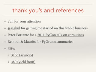 Python meetup: coroutines, event loops, and non-blocking I/O | PPT