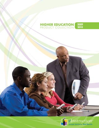 HIGHER EDUCATION     2009
PRODUCT COLLECTION   2010
 