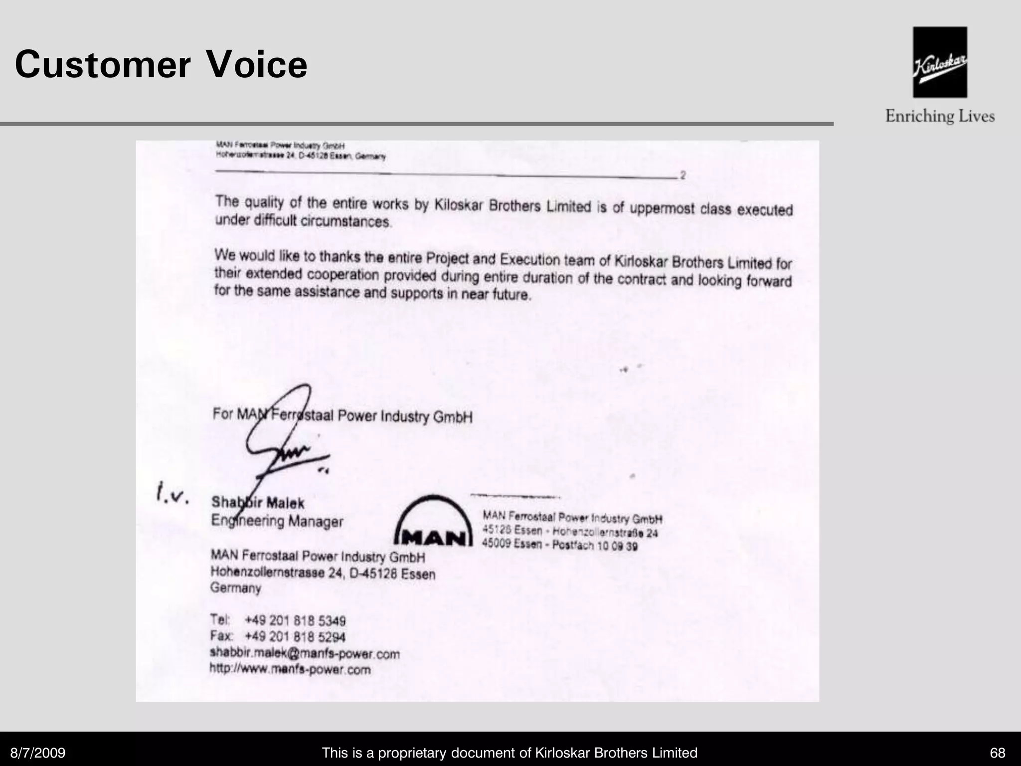 Customer Voice




8/7/2009         This is a proprietary document of Kirloskar Brothers Limited   68
 