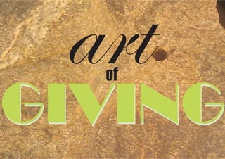 art
  of

GIVING
 