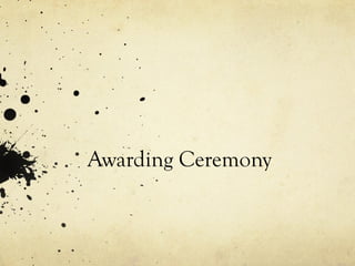 Awarding Ceremony
 