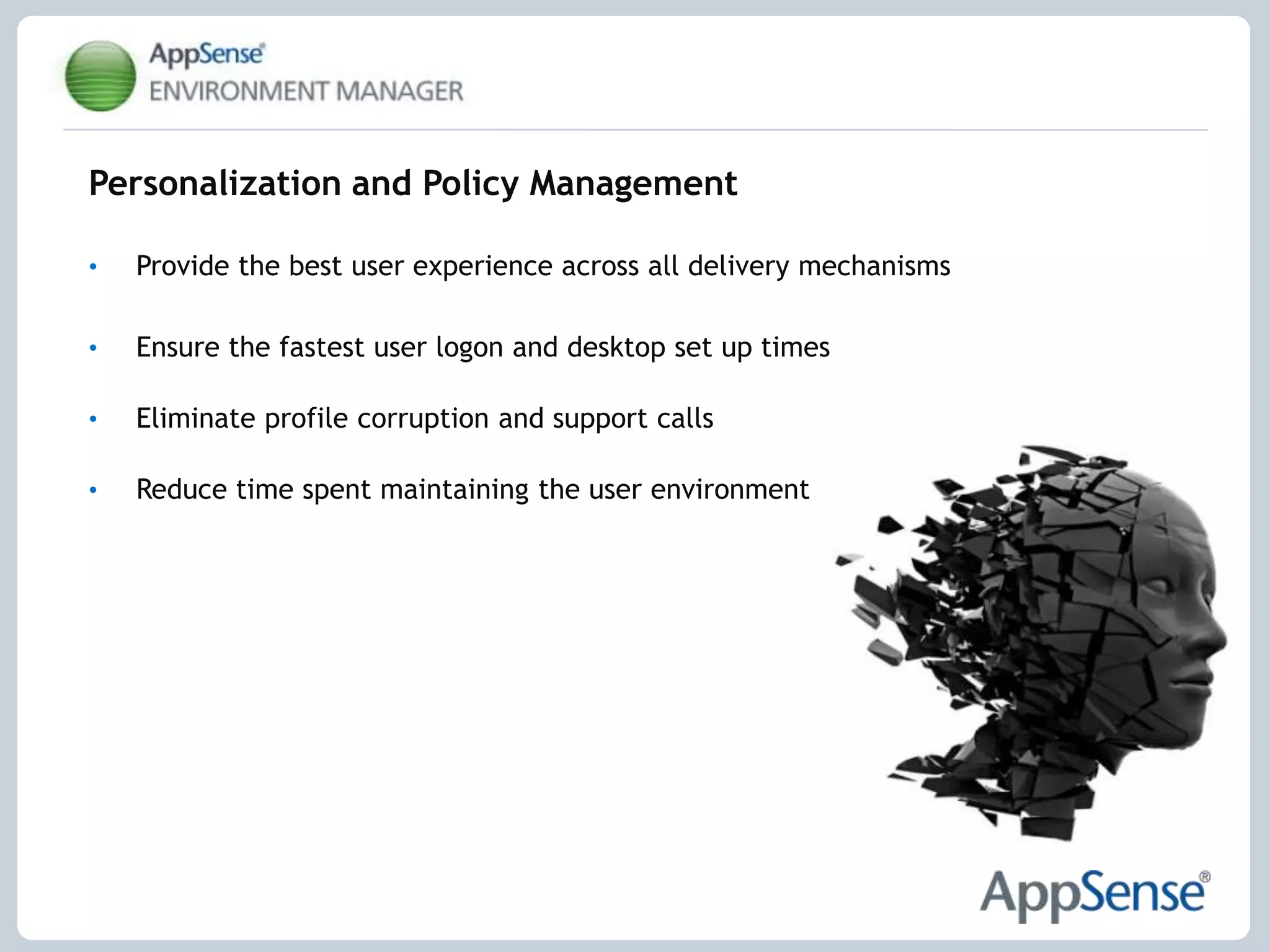 Personalization and Policy Management Provide the best user experience across all delivery mechanisms