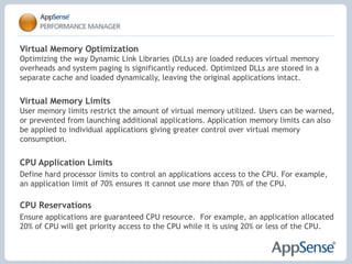 Passive Monitoring	Monitor application usage without preventing users from running applications. Passive monitoring can be managed on a per user, device or group basis, providing an extremely useful tool to accurately track user behavior prior to implementation or to understand application usage for software license management.Digital Signatures	Assign SHA-1 digital signatures to applications and files to ensure application integrity.  Modified or spoofed applications are prevented from executing.  White & Black List Configurations	Lists can be used in conjunction with Trusted Ownership to control known applications which pass the NTFS owner check such as administrator owned tools like cmd or ftp.  Or, create white lists to guarantee only known and trusted applications can execute on a system.
