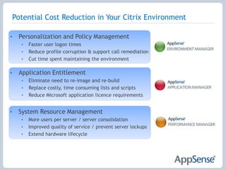 Processor Affinity Assignment	On multiprocessor systems policies can bind specific users and applications to processors allowing mission critical applications to run exclusively on a dedicated CPU.Statistical Analysis and Reporting	Report on CPU, Memory and Disk usage at the process level on a per user or application basis. Tabular reports and graphs are used to report on defined events to show resource consumption and optimization. AppSense Configuration Templates 	Take full advantage of pre-built corporate policy best practice by importing AppSense Configuration Templates.  AppSense Performance Manager is able to import an unlimited number of resource policy configuration policies and use these policies in combination. A selection of Policy Templates, such as “BoostOffice” to prioritize resources to the MS Office application set, is available from www.myappsense.com.  This Template Library is maintained and updated frequently.