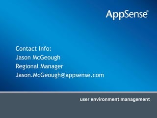 	Managing The User EnvironmentProven enterprise scalabilityCentralized management of user environmentProvides visibility in the user environmentEnsure continuous communication and fail over  capabilities
