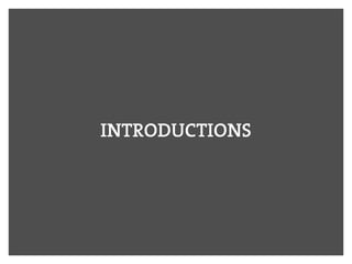 INTRODUCTIONS
 