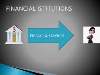 FINANCIAL SERVICES
 