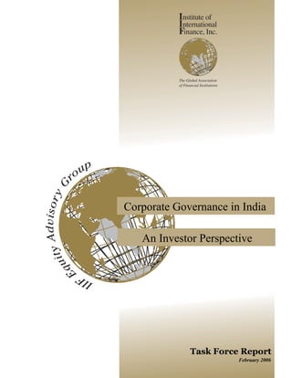 Corporate Governance in India

   An Investor Perspective




             Task Force Report
                       February 2006
 
