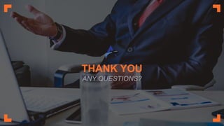 THANK YOU
ANY QUESTIONS?
 