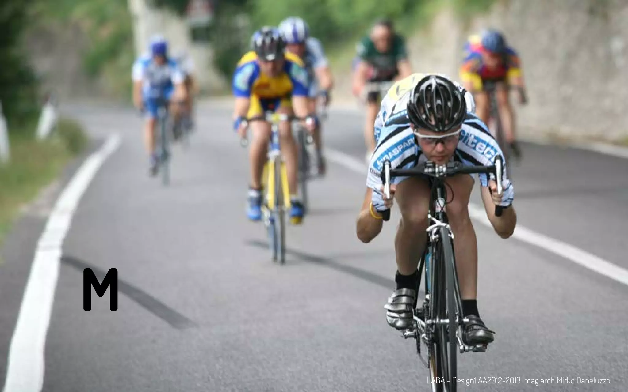 M
LABA - Design1 AA2012-2013 mag arch Mirko Daneluzzo
 