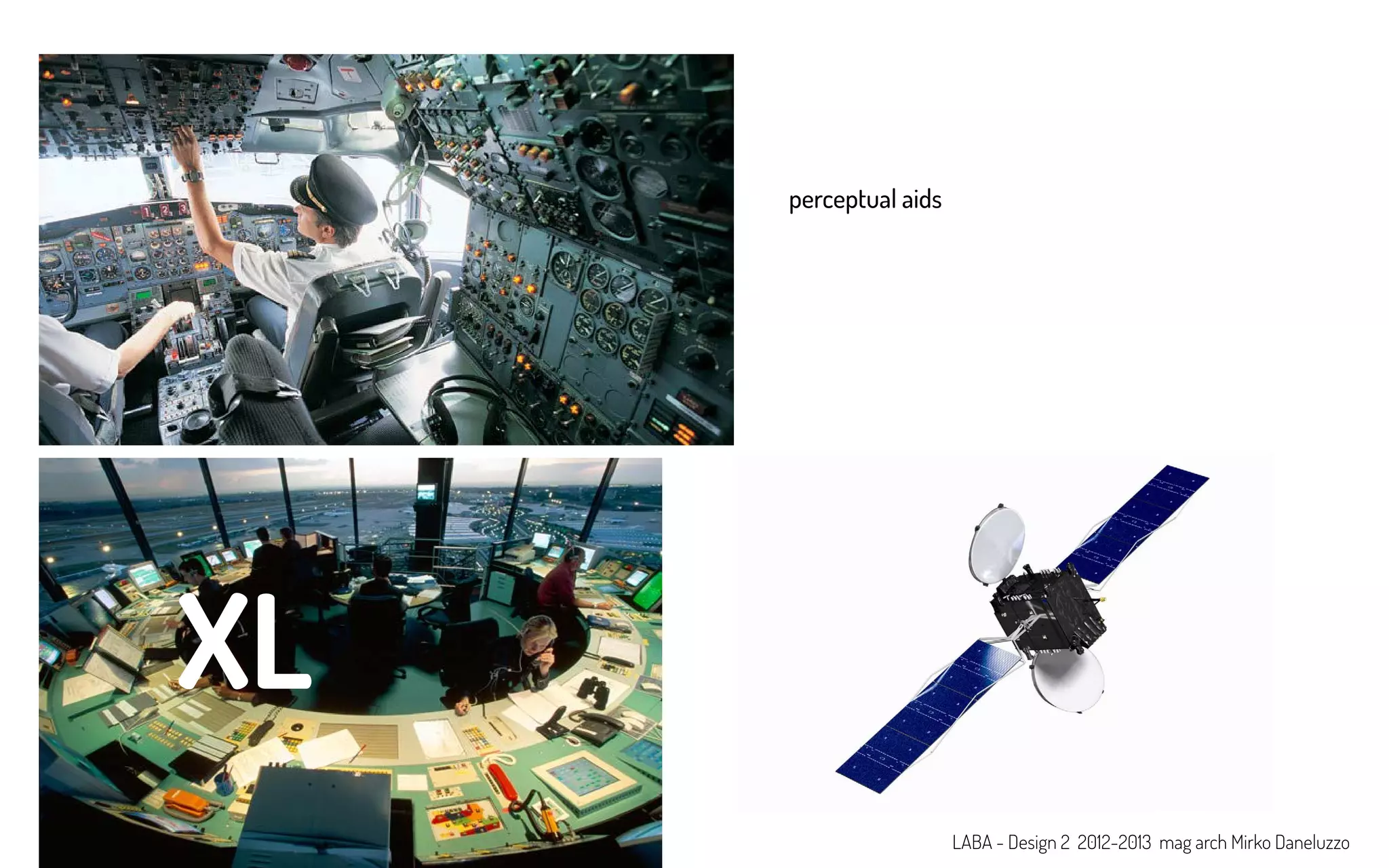 perceptual aids
XL
LABA - Design 2 2012-2013 mag arch Mirko Daneluzzo
 