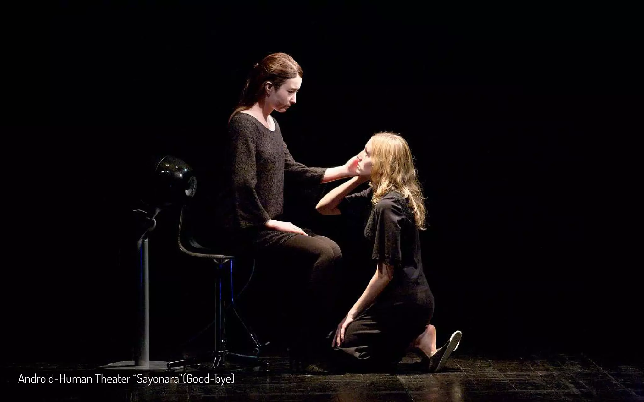 Android-Human Theater “Sayonara”(Good-bye)
 