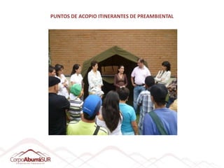 PUNTOS DE ACOPIO ITINERANTES DE PREAMBIENTAL
 