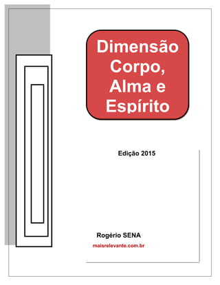 Edição 2016
Rogério Sena
www.maisrelevante.com.br
A IMORTALIDADE
NA BÍBLIA
 