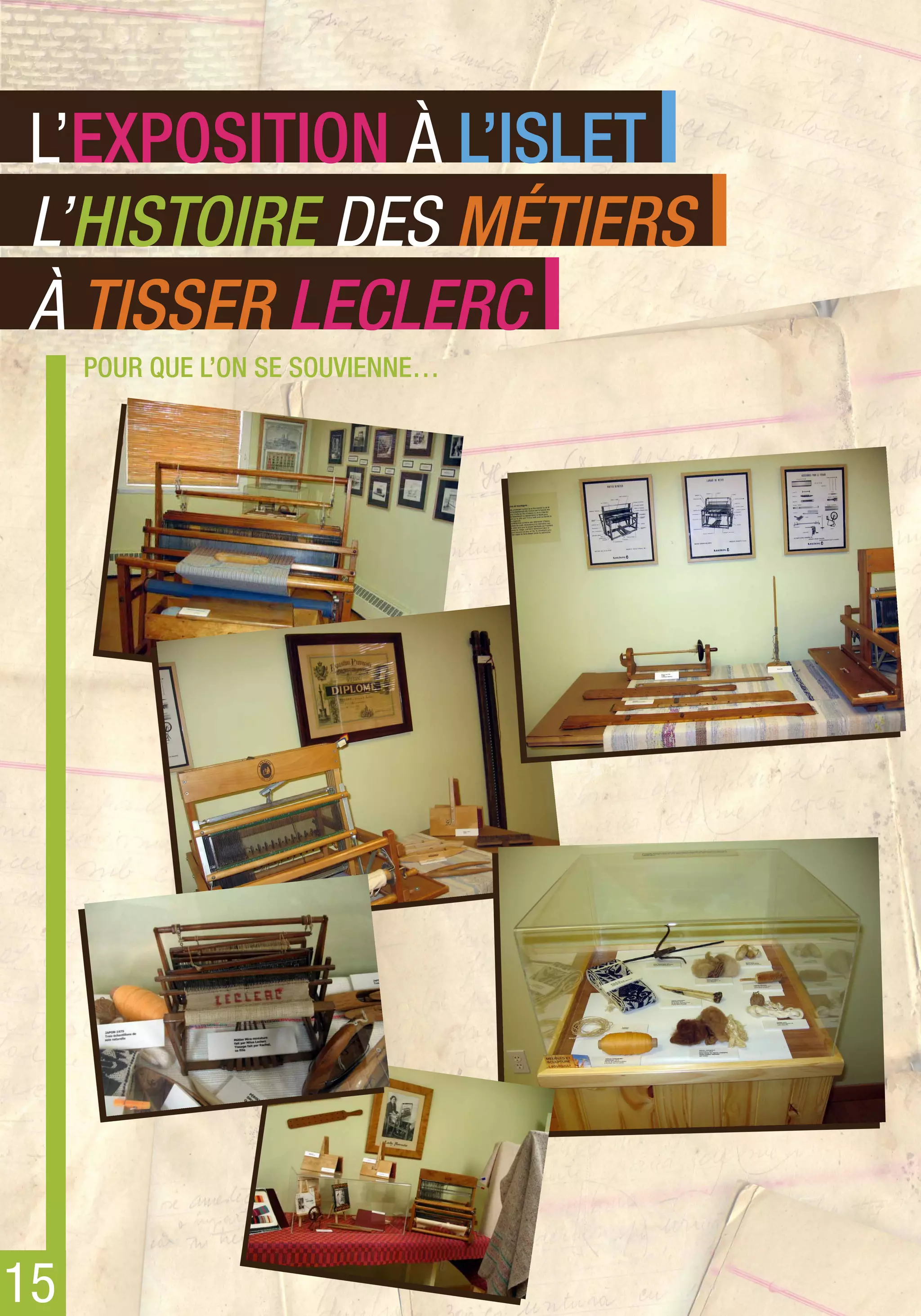 L’EXPOSITION À L’ISLET
L’histoire des métiers
à tisser Leclerc
     Pour que l’on se souvienne…




15
 